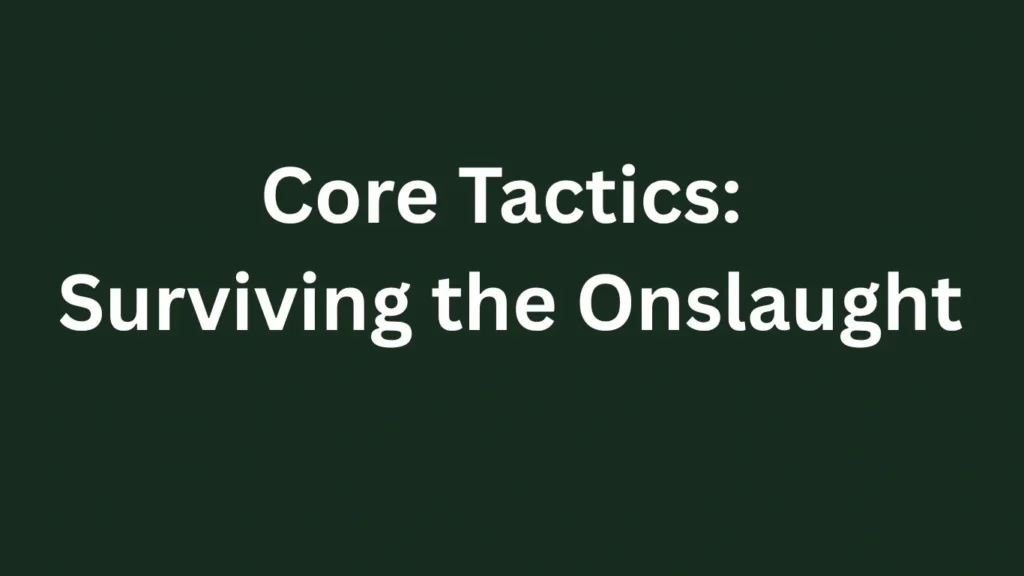 Core Tactics: Surviving the Onslaught